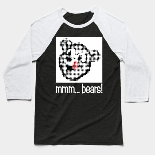 mmm... bears! dark shirt Baseball T-Shirt